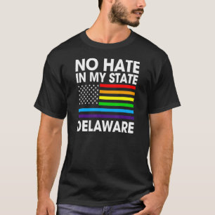 No Hate In My State Lgbt Delaware Pride De Gay Les T-Shirt