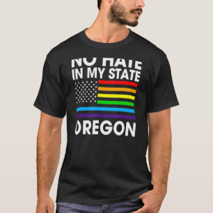 No Hate In My State Lgbt Oregon Pride Or Gay Lesbi T-Shirt
