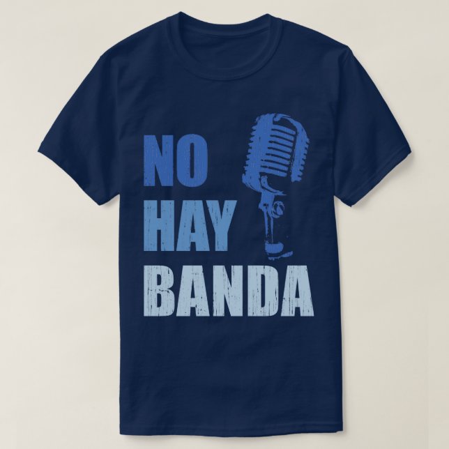 No Hay Banda Silencio Design  T-Shirt (Design Front)