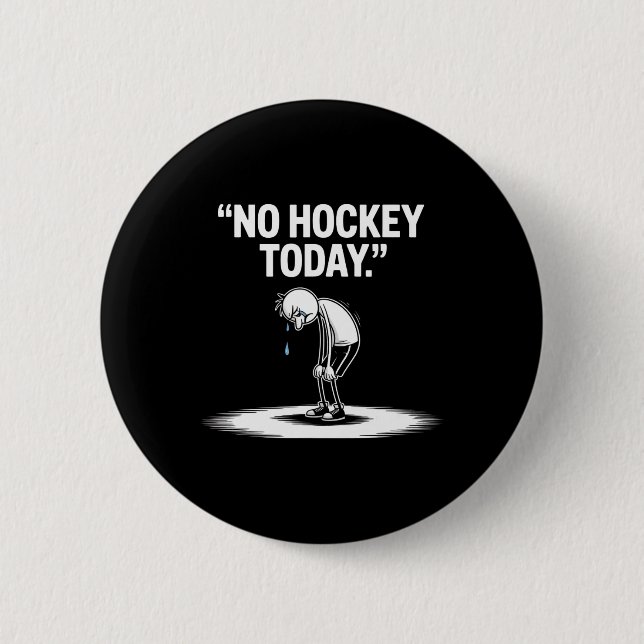 No Hockey Today _3  2 Inch Round Button (Front)