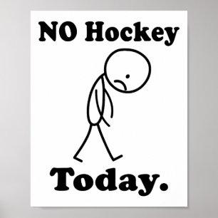 No Hockey Today, Funny For Hockey Lovers, Player O Poster