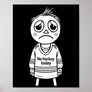 No Hockey Today Funny Gift For Fans Players  Poster