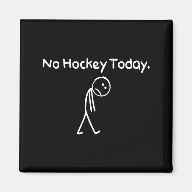 No Hockey Today Funny Sad Stickman Hockey Lovers M Magnet (Front)