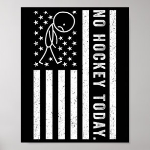 No Hockey Today, Funny Us Flag For Hockey Lovers _ Poster