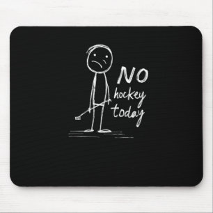 No Hockey Today Minimalist Graph Mouse Pad