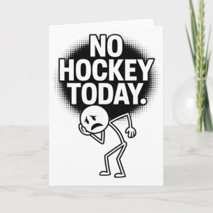 No Hockey Today Sad Face Funny Hockey Fan Humor  Card