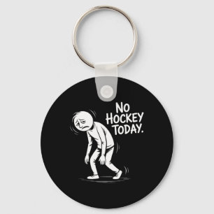 No Hockey Today Sad Rink Life Quote _1 Keychain