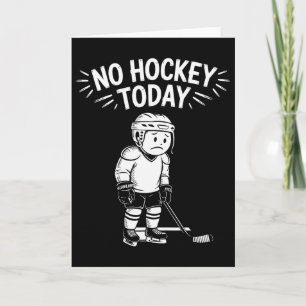 No Hockey Today Stick Funny Ice Hockey Player Spor Card