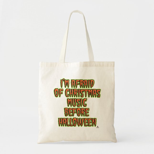 No Holiday Music Before Halloween Funny Slogan Tote Bag (Front)
