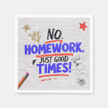 No Homework Just Good Times Funny School Party Not