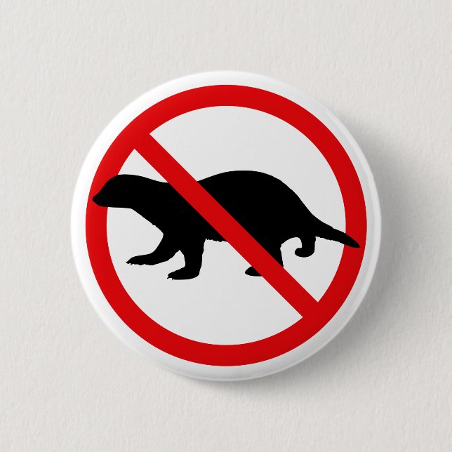 No Honey Badgers Button (Front)