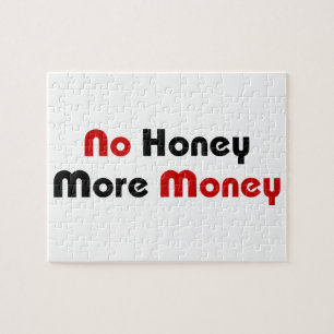 No Honey More Money Jigsaw Puzzle