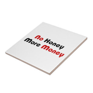 No Honey More Money Tile