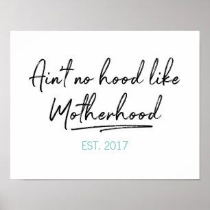 No Hood Like Motherhood Mother's Day Poster