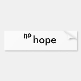 no hope bumper sticker