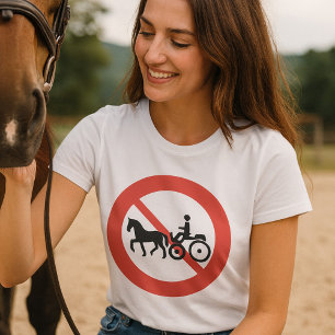 No Horse Drawn Vehicles Sign T-Shirt