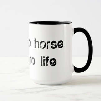 no horse no life mug
