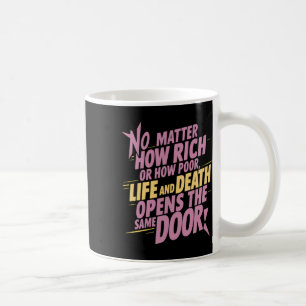 No How Rich Or How Poor... Sticker Coffee Mug