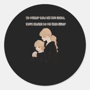 No How Tall You Stand Classic Round Sticker
