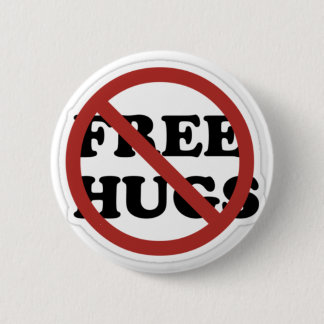 No hugs! 2 inch round button