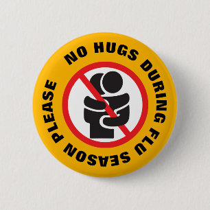 No Hugs During Flu Season Please 2 Inch Round Button