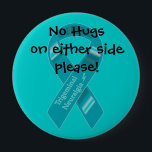 NO hugs on either side button. 4 Inch Round Button<br><div class="desc">No need to remind people not to hug you with this huge button... </div>