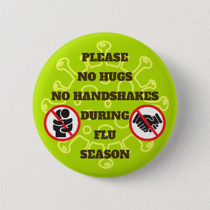 No Hugs or Handshakes During Flu Season Please 2 Inch Round Button