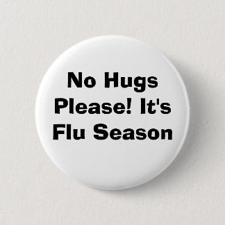 No Hugs Please! 2 Inch Round Button