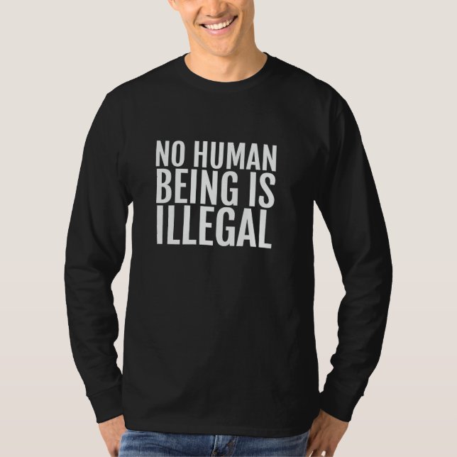 NO human being is illegal - Immigrant Pride, Right T-Shirt (Front)