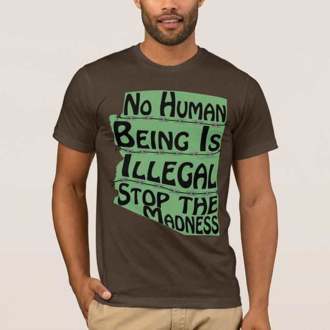 No Human Being is Illegal T-Shirt (Front)