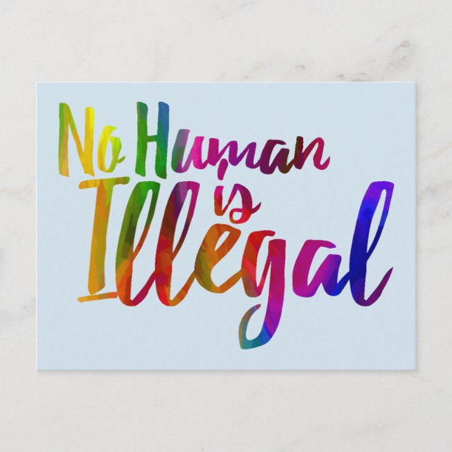 No Human Is Illegal Postcard (Front)
