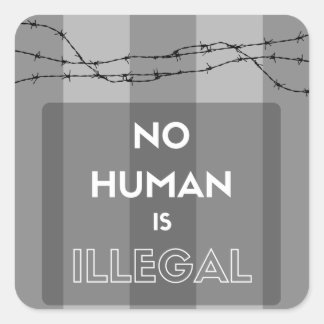 No Human Is Illegal stickers