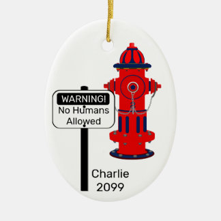 No Humans Allowed Fire Hydrant Oval Ceramic Cerami Ceramic Ornament