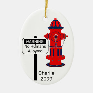 No Humans Allowed Fire Hydrant Oval Ceramic Cerami Ornament