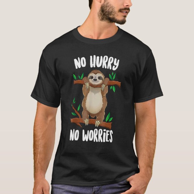 No Hurry No Worries Lazy Day  Sloth T-Shirt (Front)