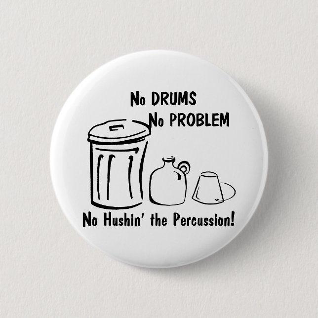 No Hushin the Percussion 2 Inch Round Button (Front)