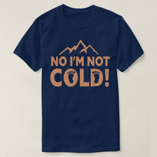 No I Am Not Cold Earthing Barefoot Funny Barefoot T-Shirt (Design Front)