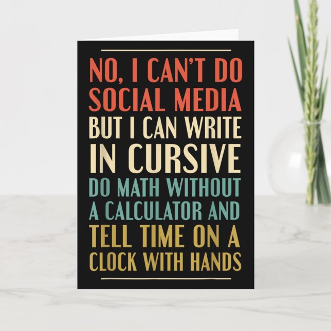 No I Can’t Do Social Media Write In Cursive Funny  Card (Front)