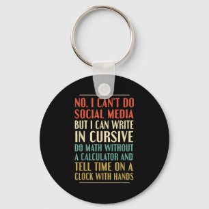 No I Can’t Do Social Media Write In Cursive Funny Keychain