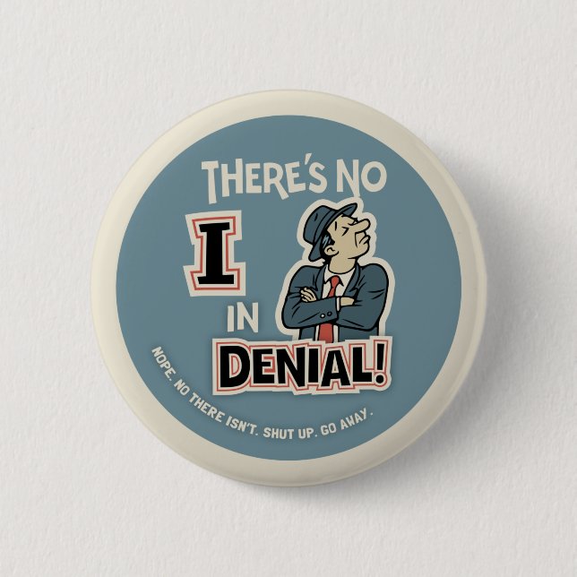 No "I" In Denial 2 Inch Round Button (Front)