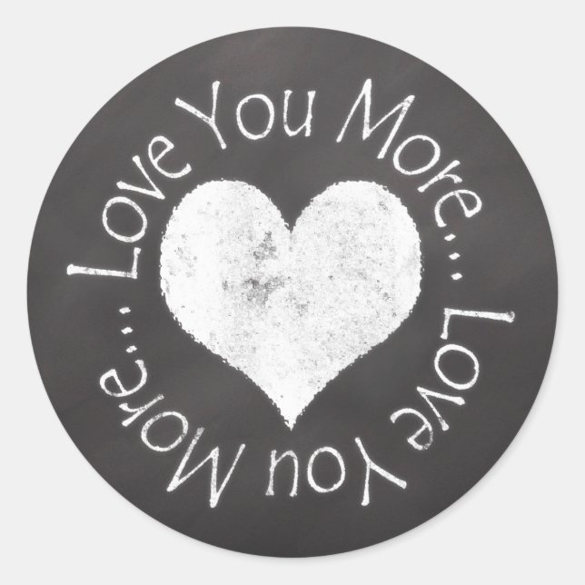 No, I Love You More Classic Round Sticker (Front)