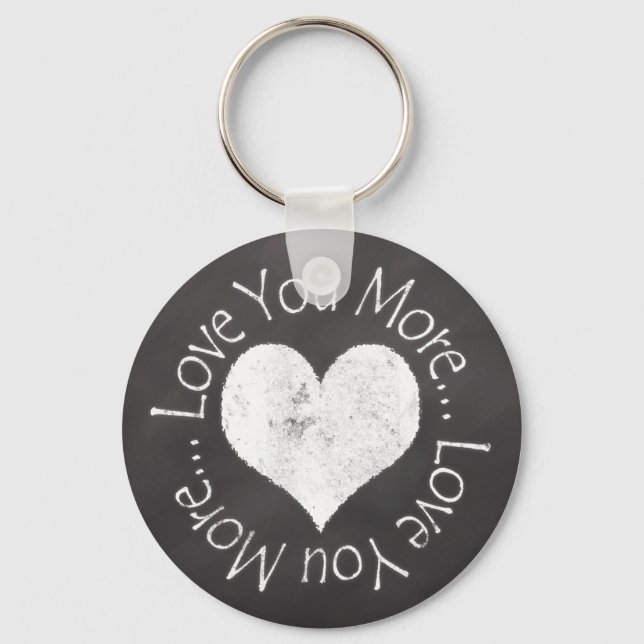 No, I Love You More Keychain (Front)