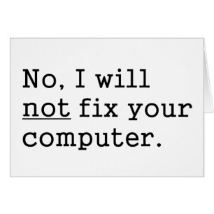 No I Will No Fix Your Computer Geek Nerd Tech Gift