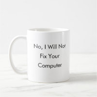 No, I will not fix your Computer