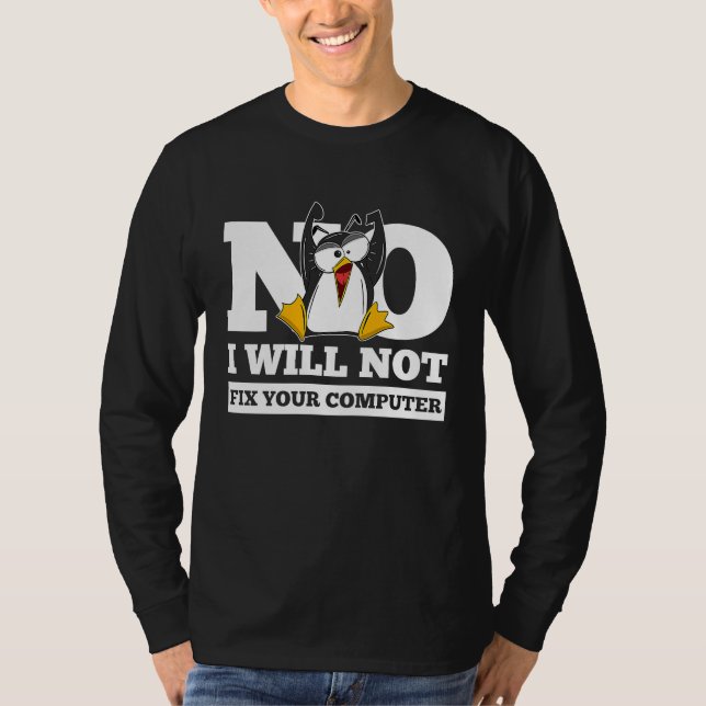 No I Will Not Fix Your Computer for Coder Programm T-Shirt (Front)