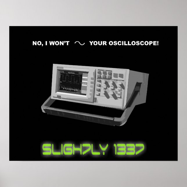 "No, I won't sine your oscilloscope" Poster (Front)