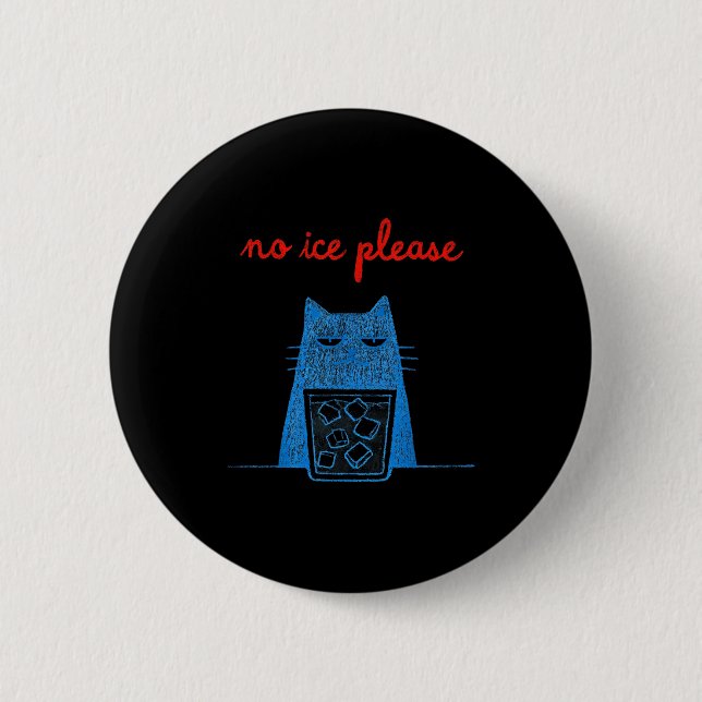 No Ice Please Cat Abolish Chinga La Migra Meme Fun 2 Inch Round Button (Front)