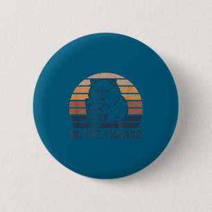 No ice thanks funny cat meme men women 2 inch round button