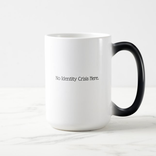 No Identity Crisis Here. Magic Mug (Right)