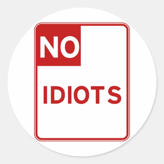 No Idiots Allowed Near Me Classic Round Sticker (Front)